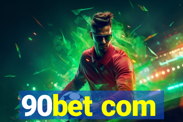 90bet com